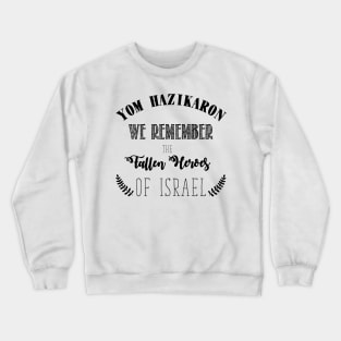 We remember the Fallen Heroes of Israel - Yom HaZikaron Crewneck Sweatshirt